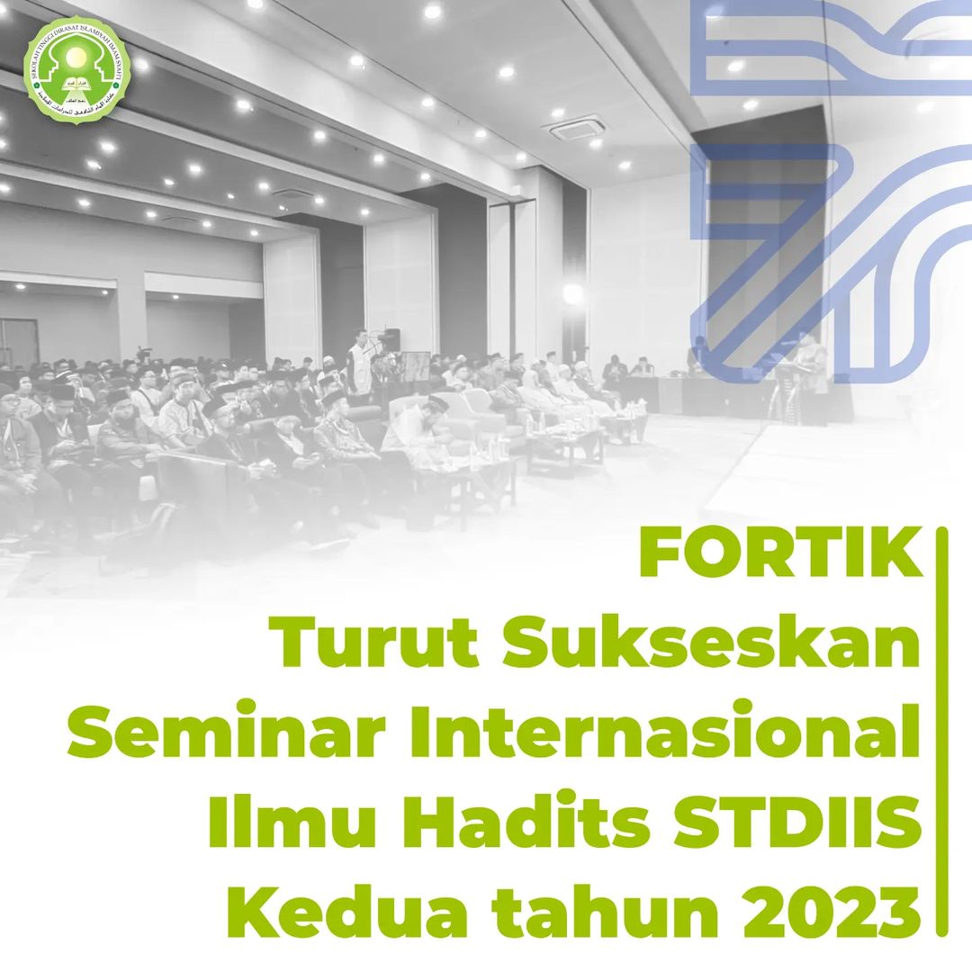 You are currently viewing FORTIK STDIISJ SUKSESKAN SEMINAR INTERNASIONAL ILMU HADIS KEDUA