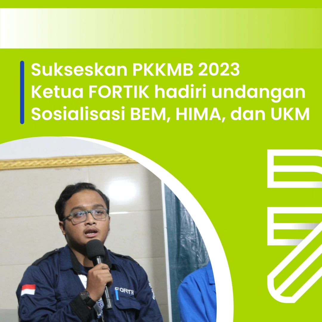 You are currently viewing SUKSESKAN PKKMB 2023, KETUA FORTIK HADIRI UNDANGAN SOSIALISASI BEM, HIMA, DAN UKM